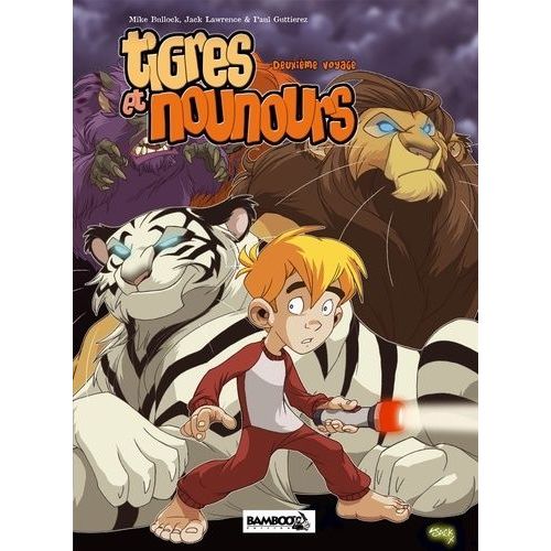 Tigres Et Nounours Deuxième Voyage Intégrale - Tome 1, L'attaque Des Bestioles - Tome 2, Les Cavernes De La Trahison