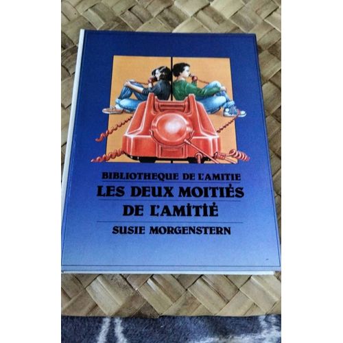Les Deux Moitiés De L Amitié