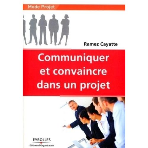 Communiquer Et Convaincre Dans Un Projet