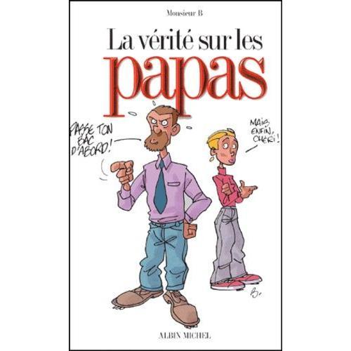 La Vérité Sur Les Papas