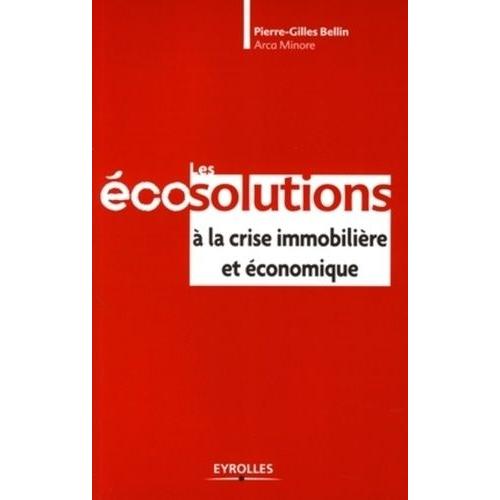 Les Éco-Solutions À La Crise Immobilière Et Économique