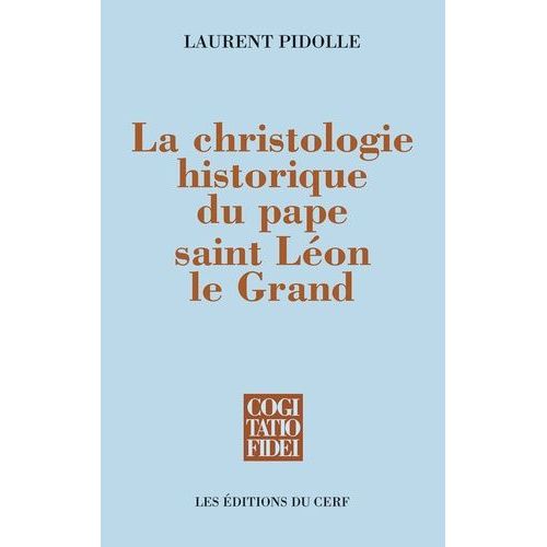 La Christologie Historique Du Pape Saint Léon Le Grand
