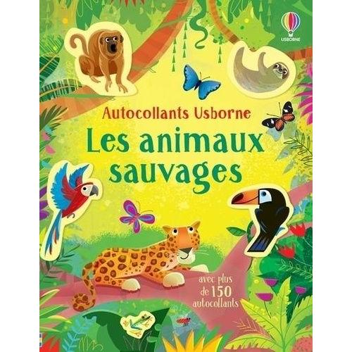 Les Animaux Sauvages - Avec Plus De 150 Autocollants