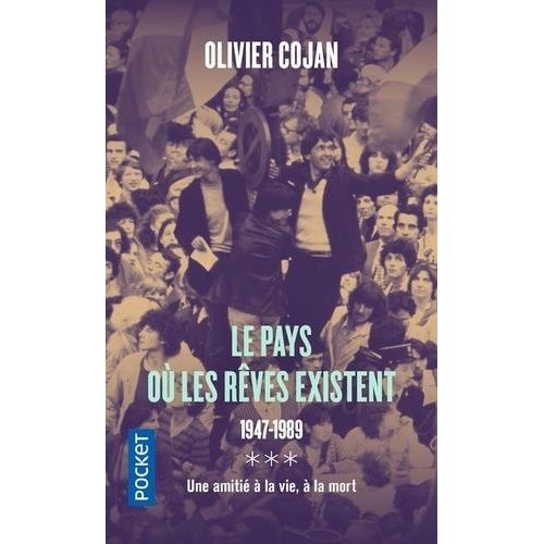 Le Pays Où Vont Mourir Les Rêves Tome 3 - Le Pays Où Les Rêves Existent - 1947-1989