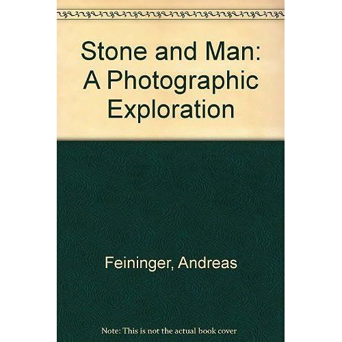 Stone And Man: A Photographic Explorations