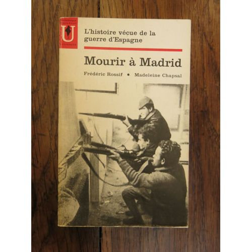 Mourir A Madrid, L Histoire Vécue De La Guerre D'espagne De F. Rossif Et M. Chaspal. Marabout. 1963