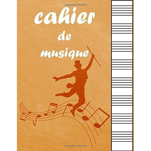 Cahier De Musique: Cahier Vierge De Partitions: Musique Manuscrite For Femme,Enfants,Homme