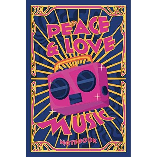 Peace And Love Music Notebook: Psychedelic Music Notebook With Vintage Boombox For Music Lover