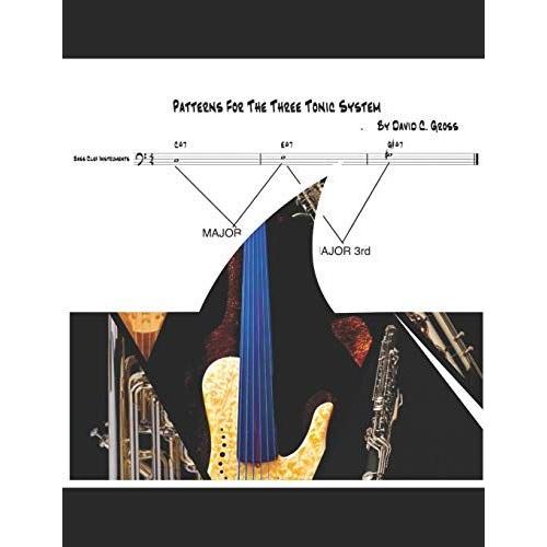 The Three Tonic System: Patterns For All Bass Clef Instruments