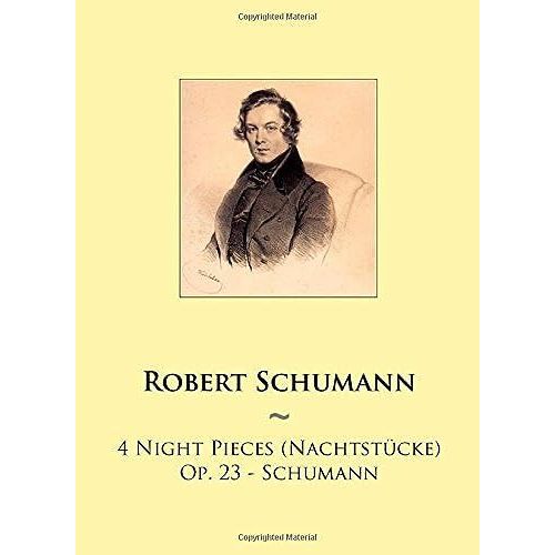 4 Night Pieces (Nachtstuecke) Op. 23 (Samwise Music For Piano)