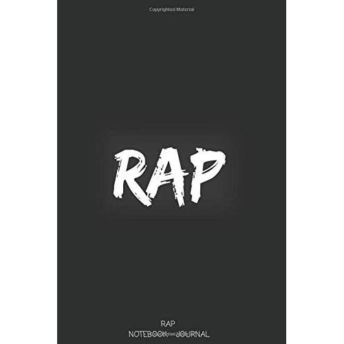 Rap Notebook - Journal: Notebook For Writing Rhymes, Hooks, Bars & Verses; Songwriting, Lyrics Journal For Hip Hop, Trap, Rap & More 6x9