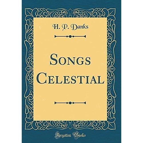 Songs Celestial (Classic Reprint)