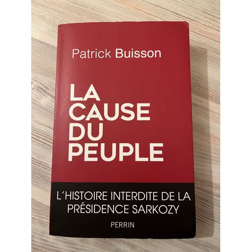 Livre La Cause Du Peuple De Patrick Buisson 