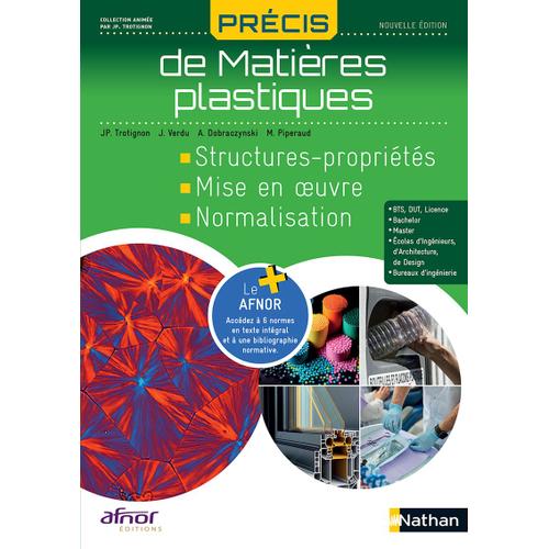 Précis De Matières Plastiques - Structures-Propriétés, Mise En Oeuvre, Normalisation