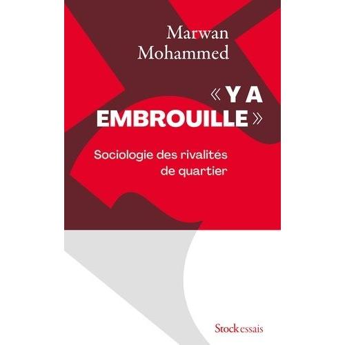 Y A Embrouille - Sociologie Des Rivalités De Quartier