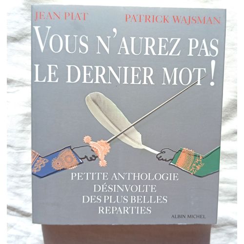 Jean Piat / Patrick Wajsman, Vous N'aurez Pas Le Dernier Mot !, Albin Michel, 2006