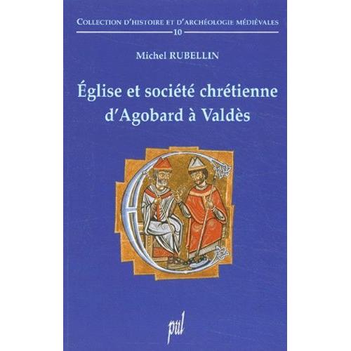 Eglise Et Société Chrétienne D'agobard À Valdès