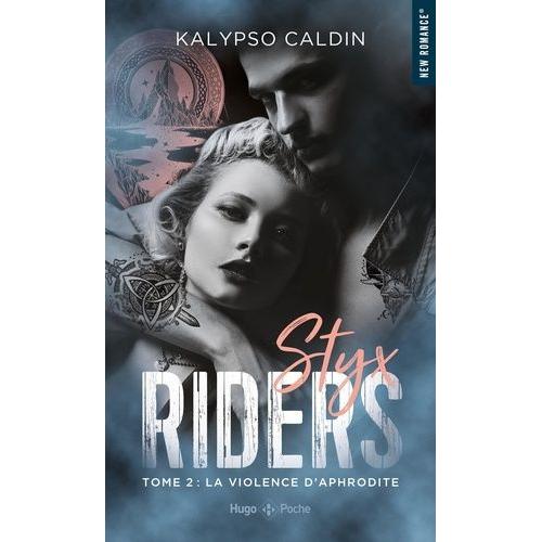 Styx Riders Tome 2 - La Violence D'aphrodite