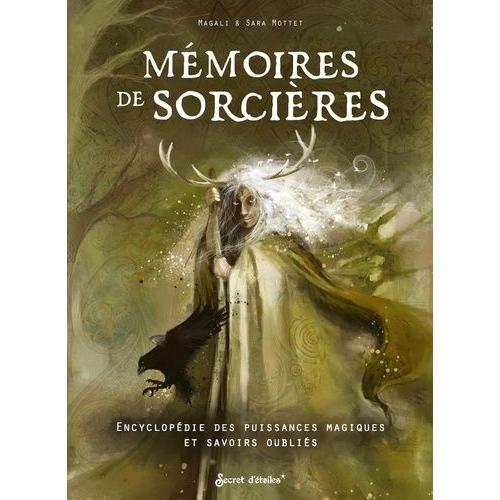 Mémoires De Sorcières - Encyclopédie Des Puissances Magiques Et Savoirs Oubliés