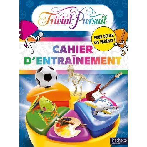 Trivial Pursuit - Cahier D'entraînement Pour Défier Ses Parents !