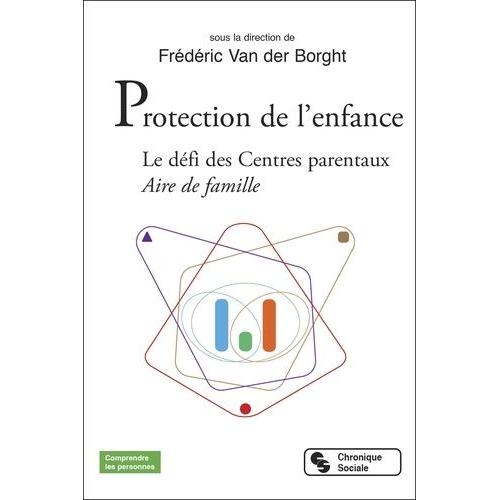 Protection De L'enfance - Le Défi Des Centres Parentaux - Aire De Famille