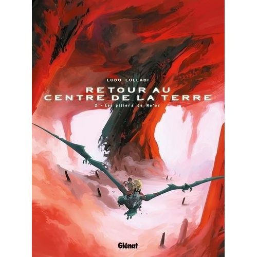 Retour Au Centre De La Terre - Tome 2 - Les Piliers De No'or