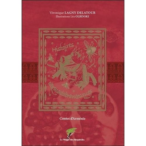 Histoires Abracadabrantesques - Contes D'arménie