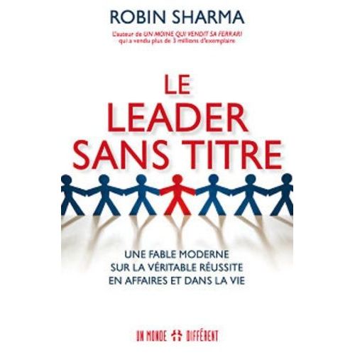 Le Leader Sans Titre - Une Fable Moderne Sur La Véritable Réussite En Affaires Et Dans La Vie