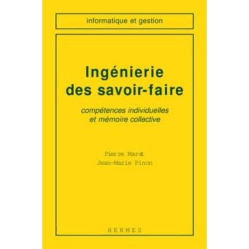 Ingénierie Des Savoir-Faire - Compétences Individuelles Et Mémoire Collective