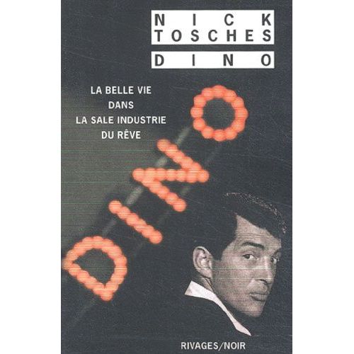 Dino - La Belle Vie Dans La Sale Industrie Du Rêve