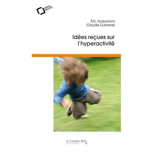 Idées Reçues Sur L'hyperactivité