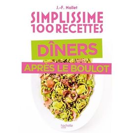 Simplissime 100 Recettes Dîner Après Le Boulot