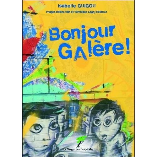 Bonjour Galère !
