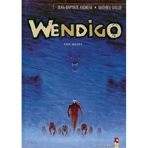 Wendigo Tome 2 : Faux Soleils