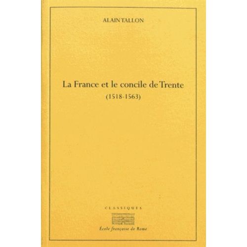 La France Et Le Concile De Trente (1518-1563)