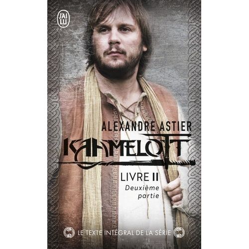 Kaamelott - Tome 2 - Deuxième Partie - Episodes 51 À 100