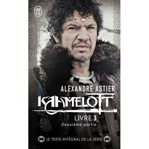 Kaamelott - Tome 3 - Deuxième Partie - Episodes 51 À 100