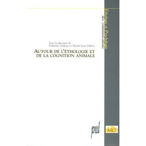 Autour De L'éthologie De De La Cognition Animale