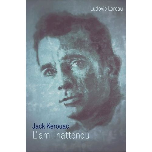 Kerouac, L'ami Inattendu