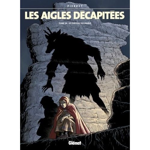 Les Aigles Décapitées - Tome 24 - Le Château Du Diable