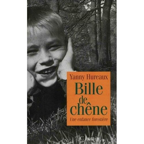 Bille De Chêne - Une Enfance Forestière