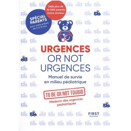 Urgences Or Not Urgences - Manuel De Survie En Milieu Pédiatrique
