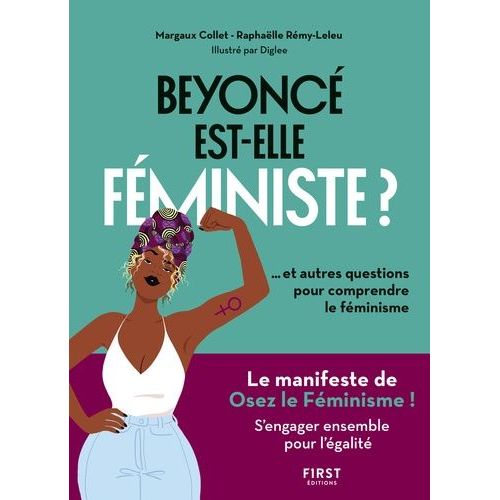 Beyoncé Est-Elle Féministe ? - Et Autres Questions Pour Comprendre Le Féminisme