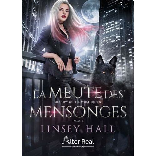 Wolf Queen - Tome 3 - La Meute Des Mensonges