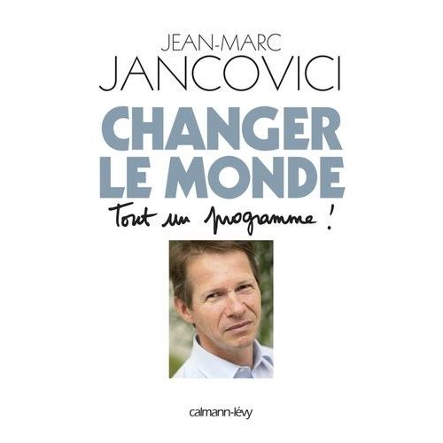Changer Le Monde - Tout Un Programme !