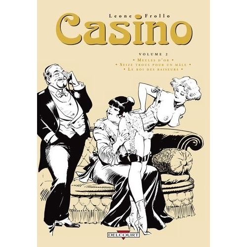 Casino - Tome 2 - Meules D'or - Seize Trous Pour Un Mâle - Le Roi Des Baiseurs