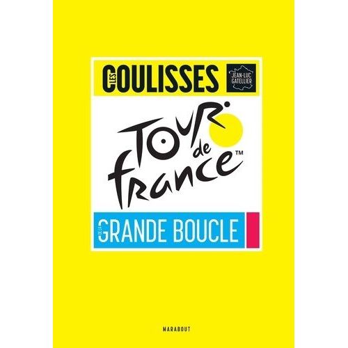 Les Coulisses De La Grande Boucle - Tour De France