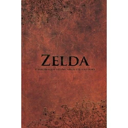 Zelda - Chronique D'une Saga Légendaire