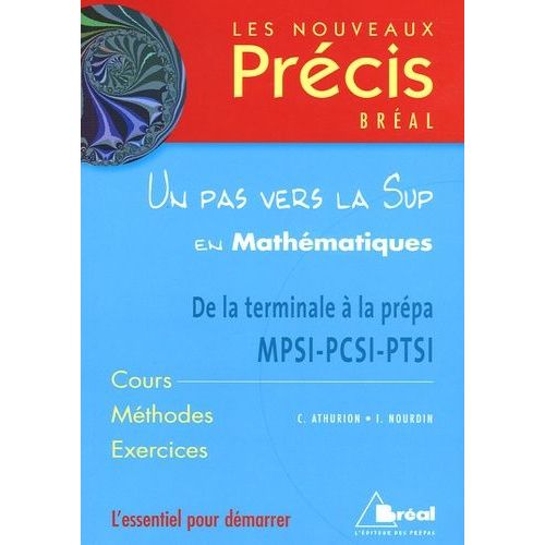Un Pas Vers La Sup En Mathématiques - De La Terminale À La Prépa Mpsi-Pcsi-Ptsi