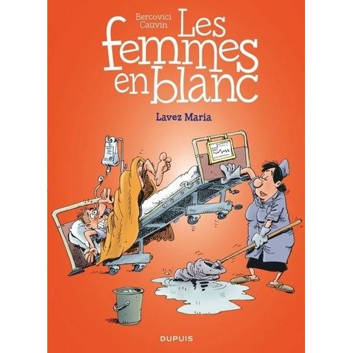 Les Femmes En Blanc - Tome 34 - Lavez Maria